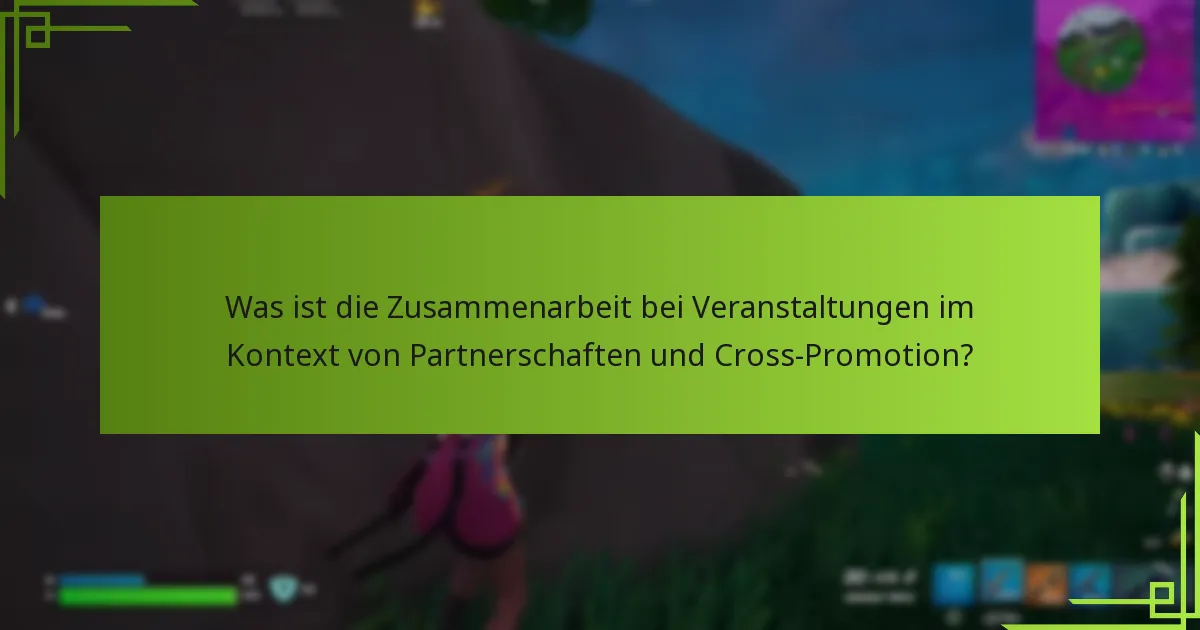 Wie können Partnerschaften den Erfolg von Veranstaltungen steigern?