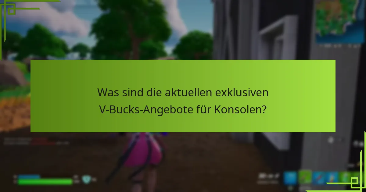 Welche V-Bucks-Bundles bieten das beste Preis-Leistungs-Verhältnis?