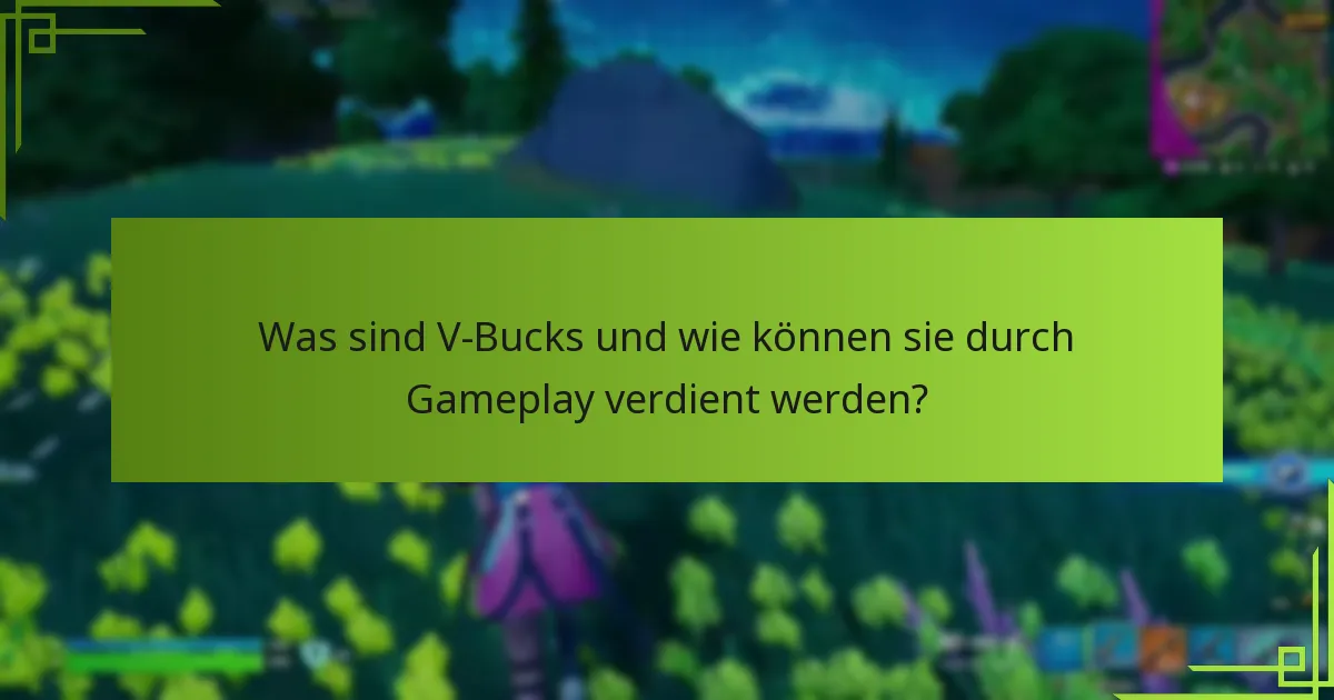 Welche speziellen Events bieten Möglichkeiten, V-Bucks zu verdienen?