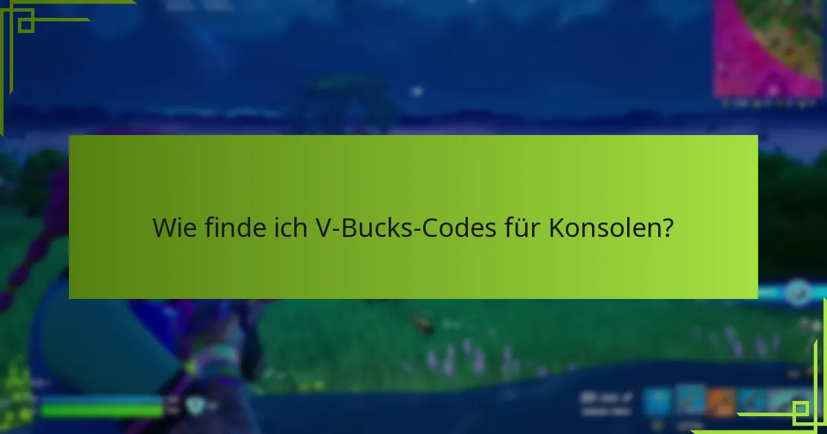 Wie kann ich die Legitimität von V-Bucks-Codes sicherstellen?