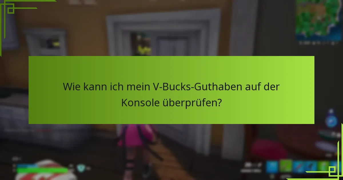 Was sind gängige Schritte zur Fehlersuche bei V-Bucks-Problemen?